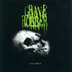 Grave Robber : Exhumed